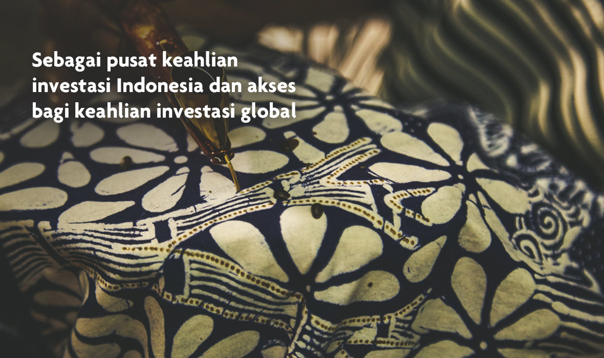 Sebagai pusat keahlian investasi Indonesia dan akses bagi keahlian investasi global